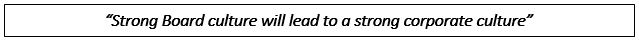 Strong Board culture will lead to a strong corporate culture